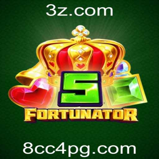 5Fortunator: Descubra o Novo Jogo e Sua Estratégia '8cc4 win'